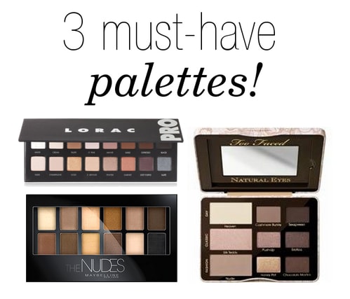 3 Must-Have Neutral Eyeshadow Palettes