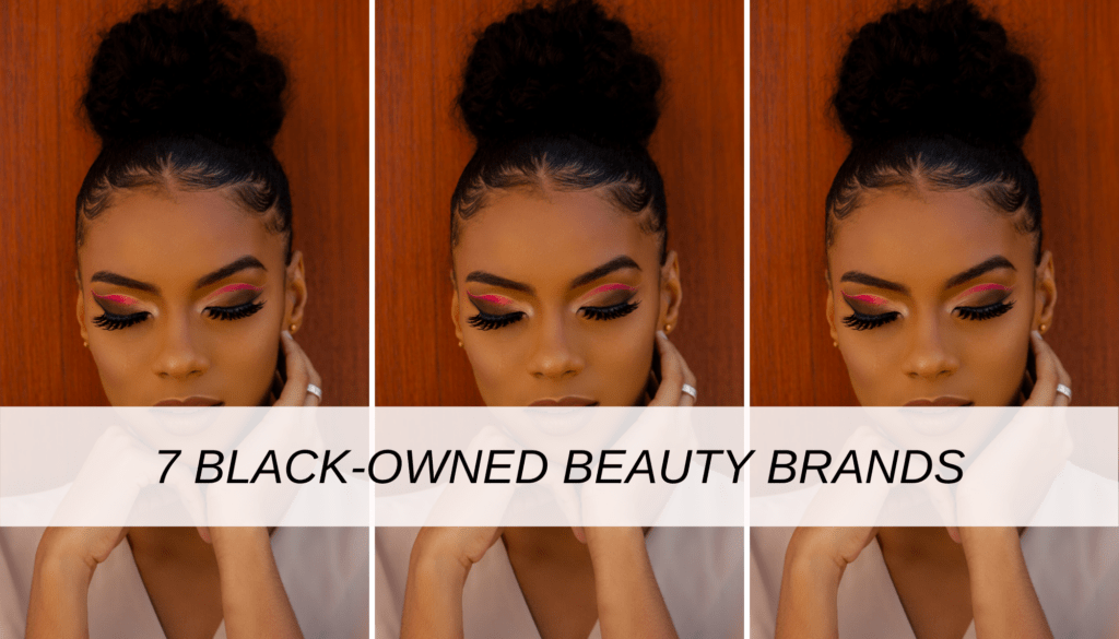 7 best black owned beauty brands - small black owned businesses that need support