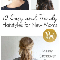 Easy Hairstyles For New Moms